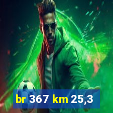 br 367 km 25,3